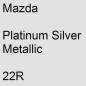 Preview: Mazda, Platinum Silver Metallic, 22R.